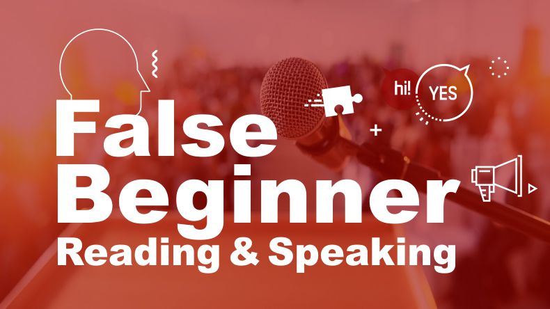 False Beginner Reading & Speaking