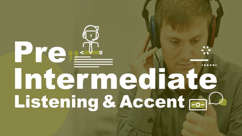 Pre-intermediate Listening & Accent