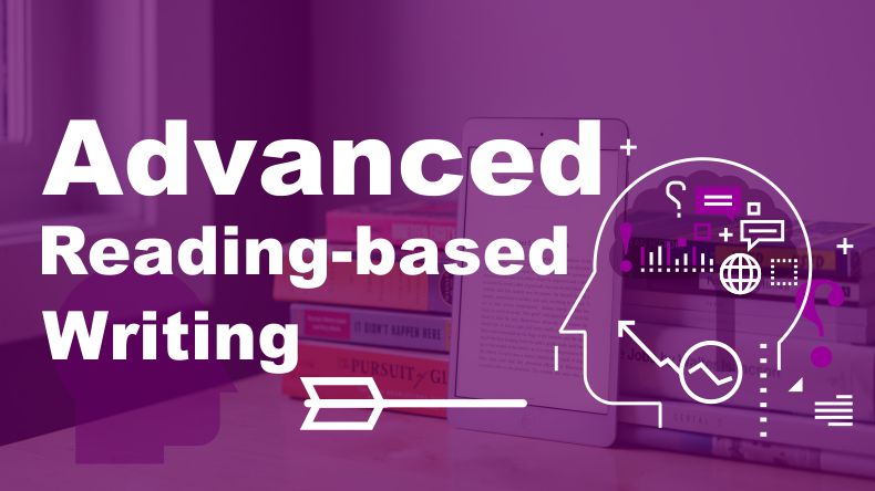 Advanced Reading-based Writing