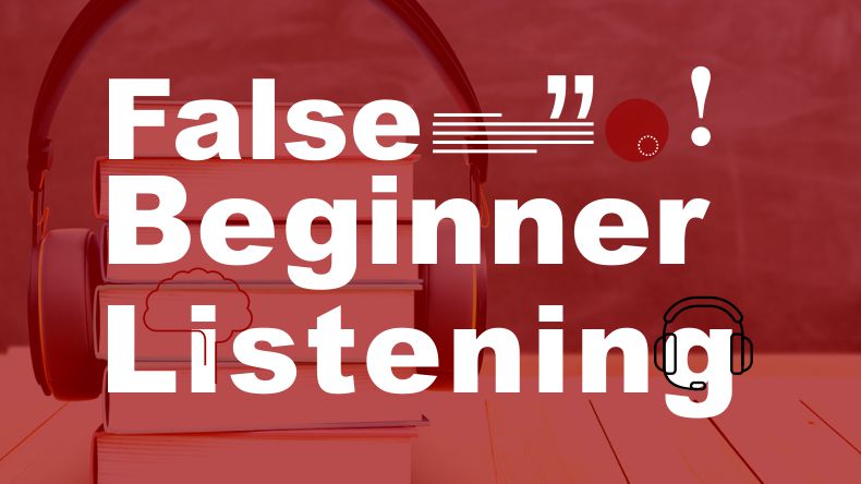 False Beginner Listening & Accent