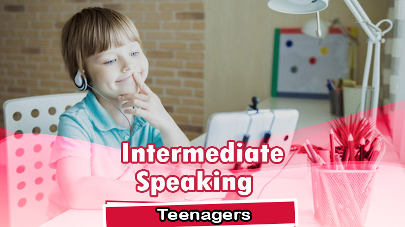 Intermediate Speaking Teenagers