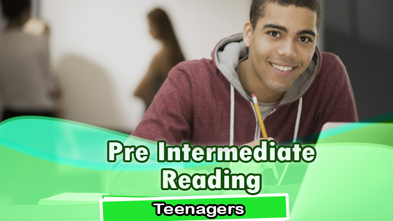 Pre-Intermediate Teenagers Reading
