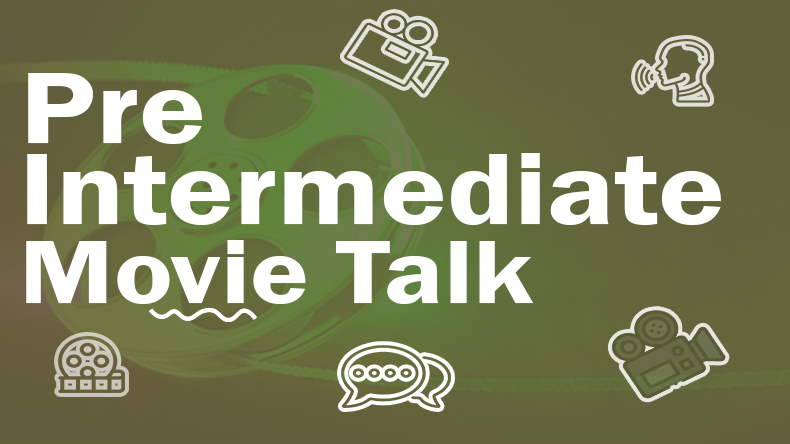 Pre-intermediate Movie Talk