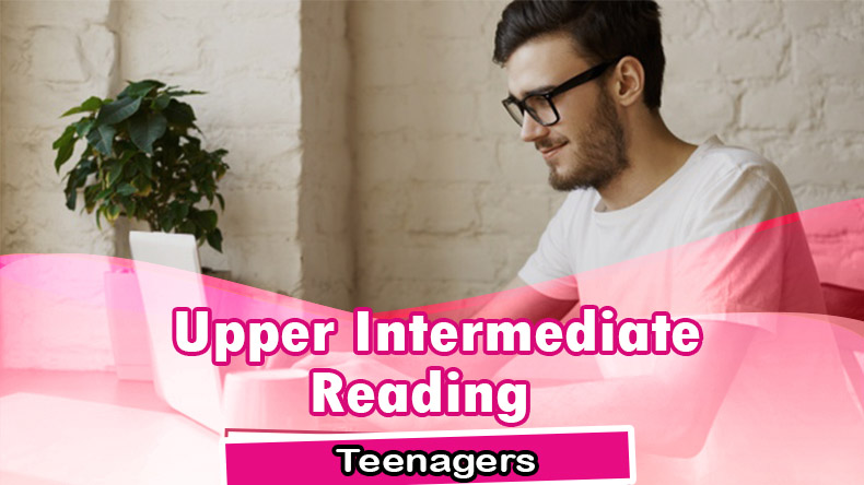 Upper-Intermediate Teenagers Reading