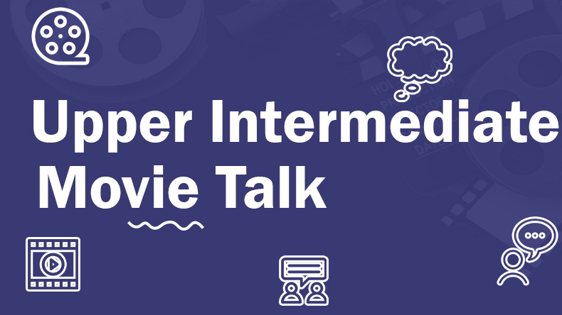 Upper-intermediate Movie Talk